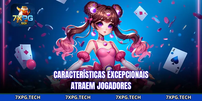 Características excepcionais atraem jogadores