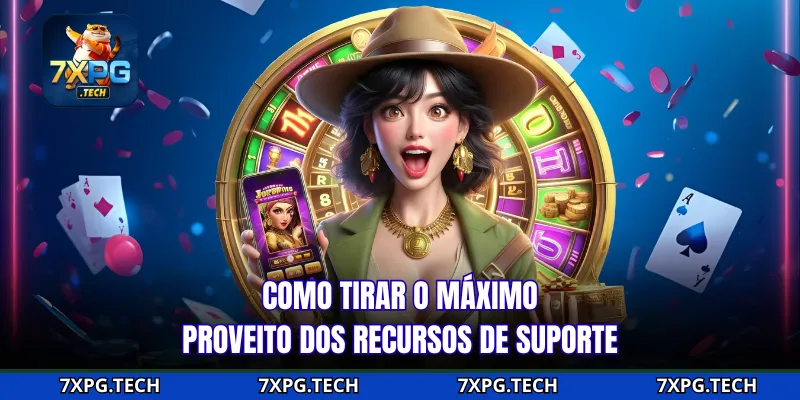 Como tirar o máximo proveito dos recursos de suporte