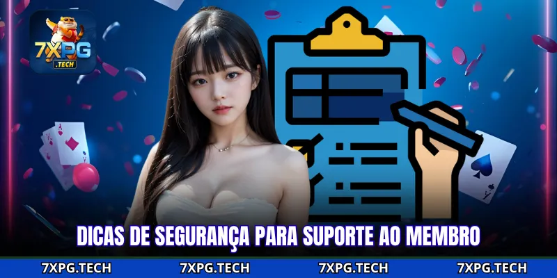Dicas de segurança para suporte ao membro