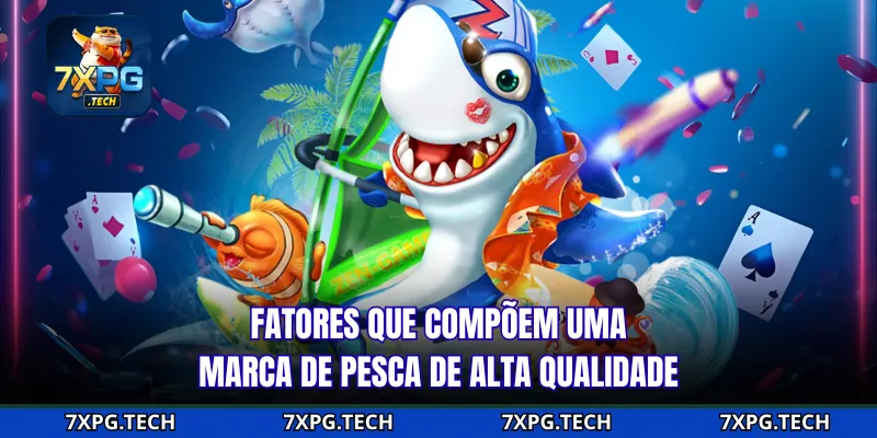 Fatores que compõem uma marca de pesca de alta qualidade