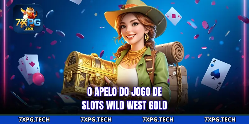 O apelo do jogo de slots Wild West Gold