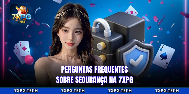 Perguntas frequentes sobre segurança na 7xpg