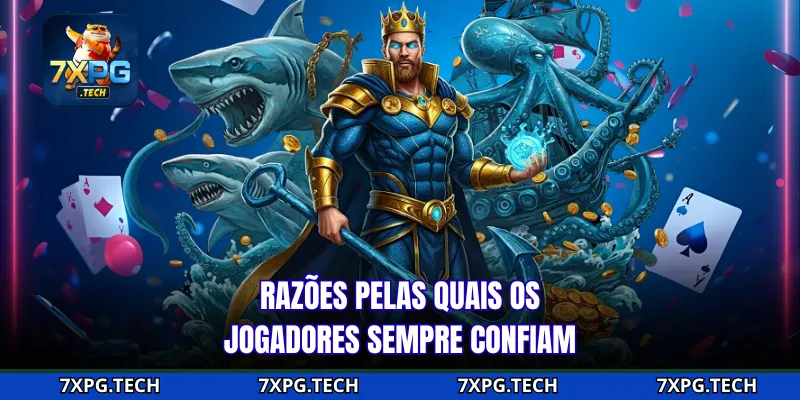 Razões pelas quais os jogadores sempre confiam