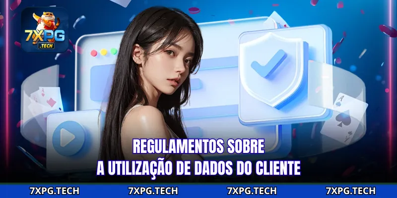 Regulamentos sobre a utilização de dados do cliente