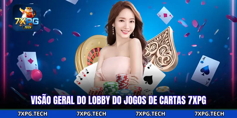 Visão geral do lobby do jogos de cartas 7xpg